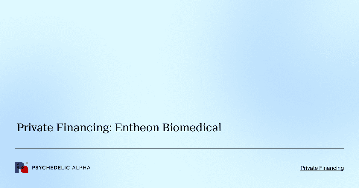 Private Financing: Entheon Biomedical
