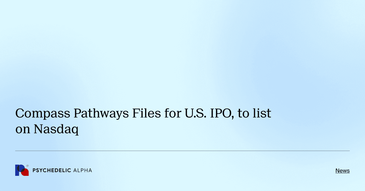 Compass Pathways Files for U.S. IPO, to list on Nasdaq