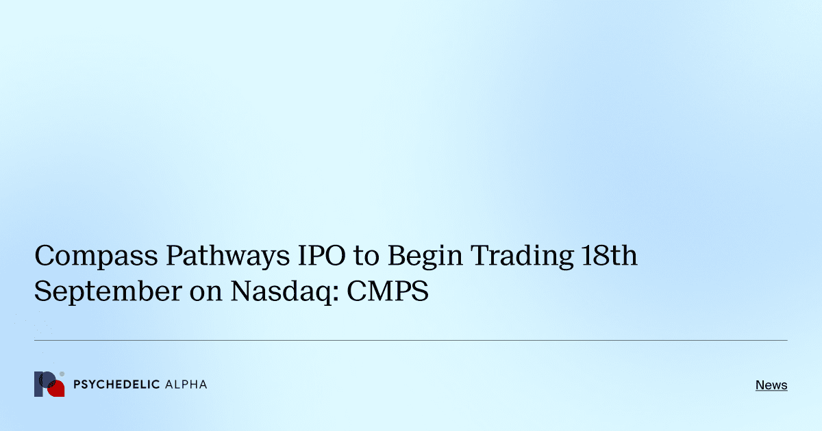 Compass Pathways IPO to Begin Trading 18th September on Nasdaq: CMPS