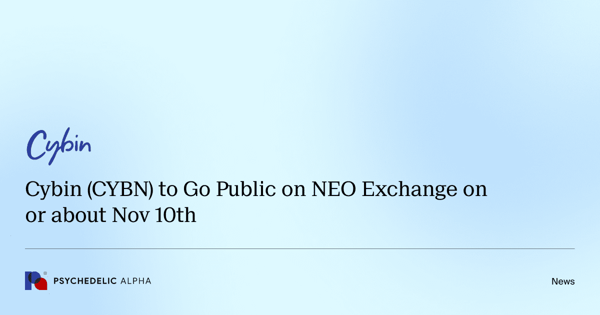 Cybin (CYBN) to Go Public on NEO Exchange on or about Nov 10th