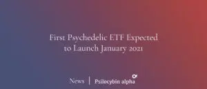 Read more about the article First Psychedelic ETF Expected to Launch January 2021 (NEO:PSYK)