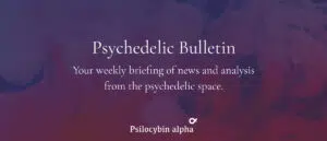 Read more about the article Psychedelic Bulletin: Psychedelics X Big Pharma; $23m Round for At-Home Ketamine Therapy; Psychedelics Research Review