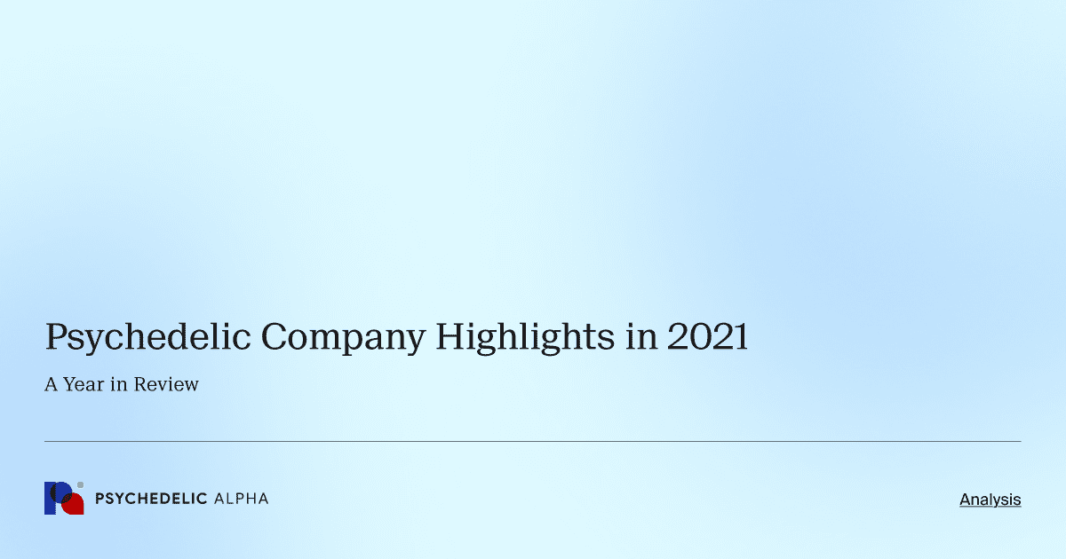 Psychedelic Company Highlights in 2021