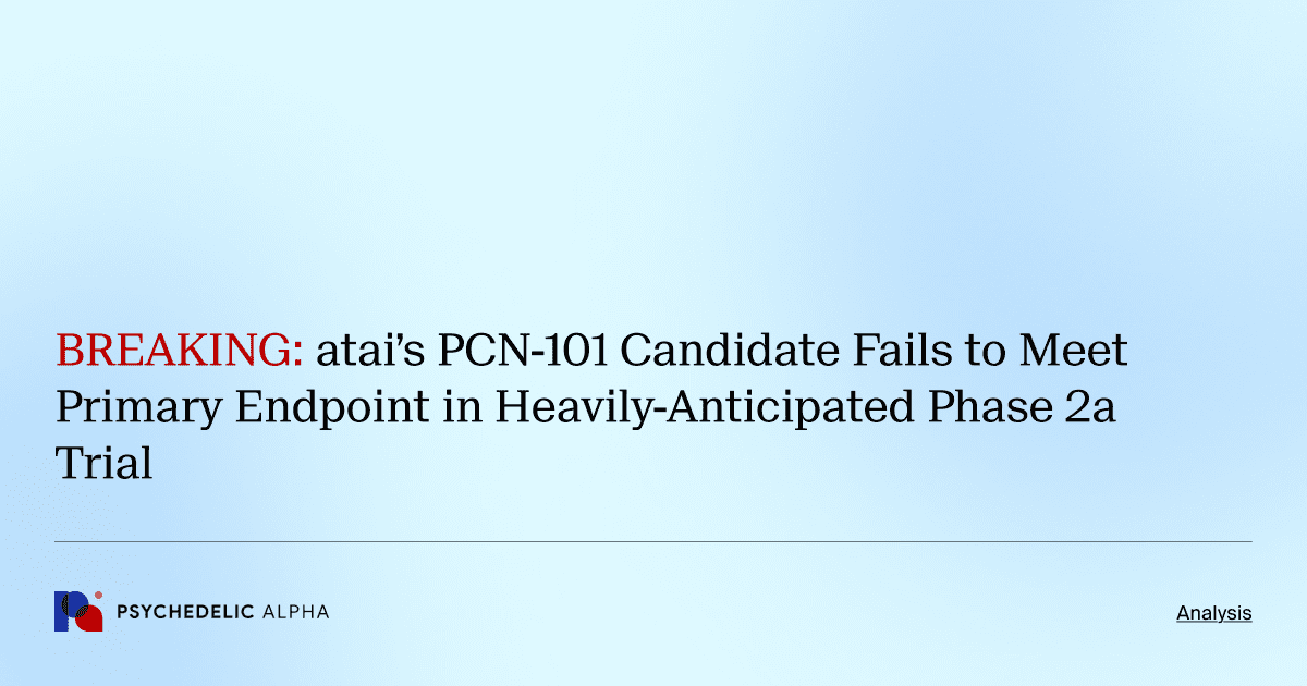 BREAKING: atai’s PCN-101 Candidate Fails to Meet Primary Endpoint in Heavily-Anticipated Phase 2a Trial