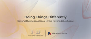 Read more about the article Doing Things Differently: Beyond Business as Usual in the Psychedelics Space