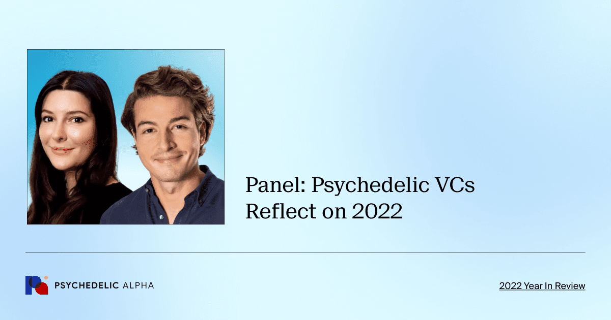 Panel: Psychedelic VCs Reflect on 2022