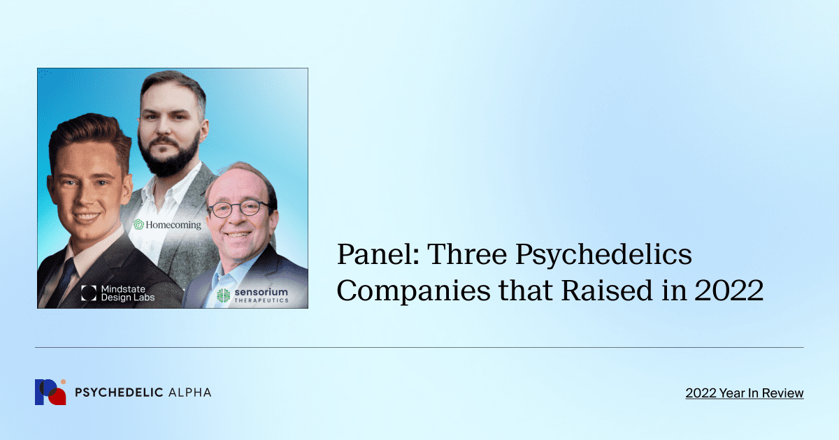 Panel: Three Psychedelics Companies that Raised in 2022