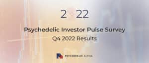 Read more about the article Psychedelic Investor Pulse Survey – Q4 2022