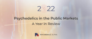 Read more about the article Psychedelics in the Public Markets: 2022