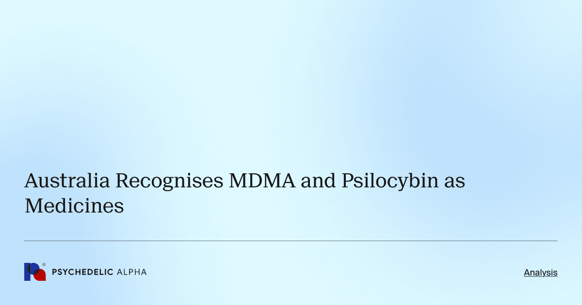 Australia Recognises MDMA and Psilocybin as Medicines