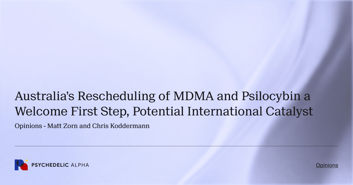 Australia’s Rescheduling of MDMA and Psilocybin a Welcome First Step, Potential International Catalyst
