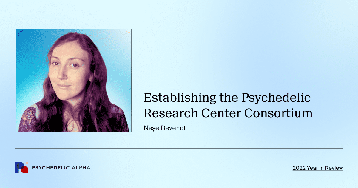 Establishing the Psychedelic Research Center Consortium​
