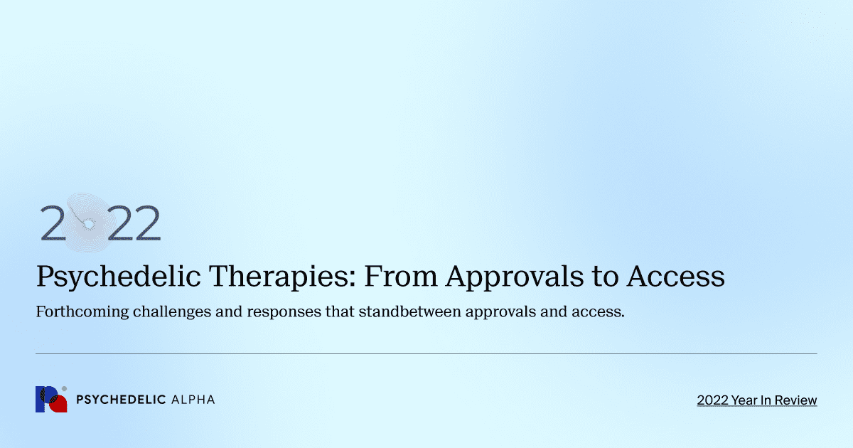 Psychedelic Therapies: From Approvals to Access