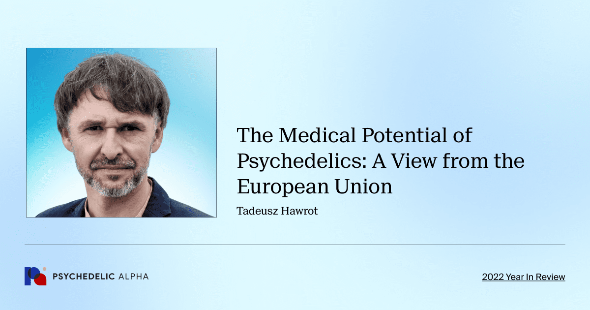The Medical Potential of Psychedelics: A View from the European Union
