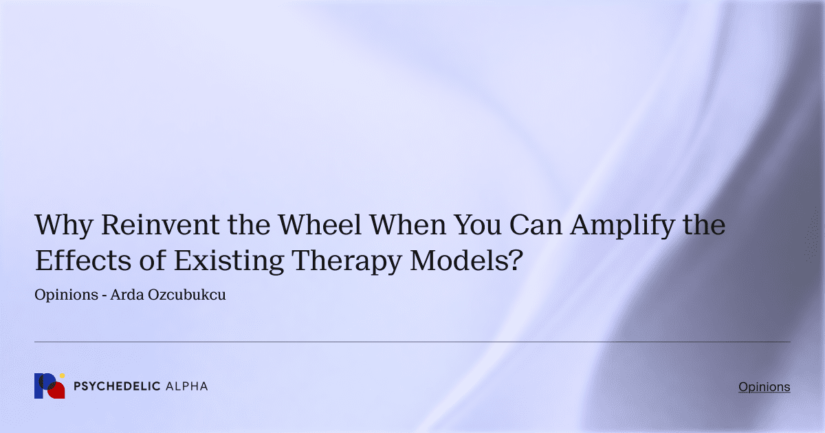 Why Reinvent the Wheel When You Can Amplify the Effects of Existing Therapy Models?