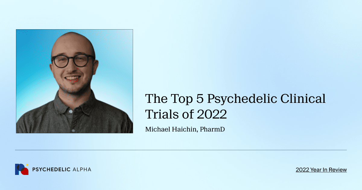 The Top 5 Psychedelic Clinical Trials of 2022