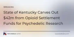 Read more about the article State of Kentucky Sets aside $42 Million for Psychedelic Research, with Focus on Ibogaine