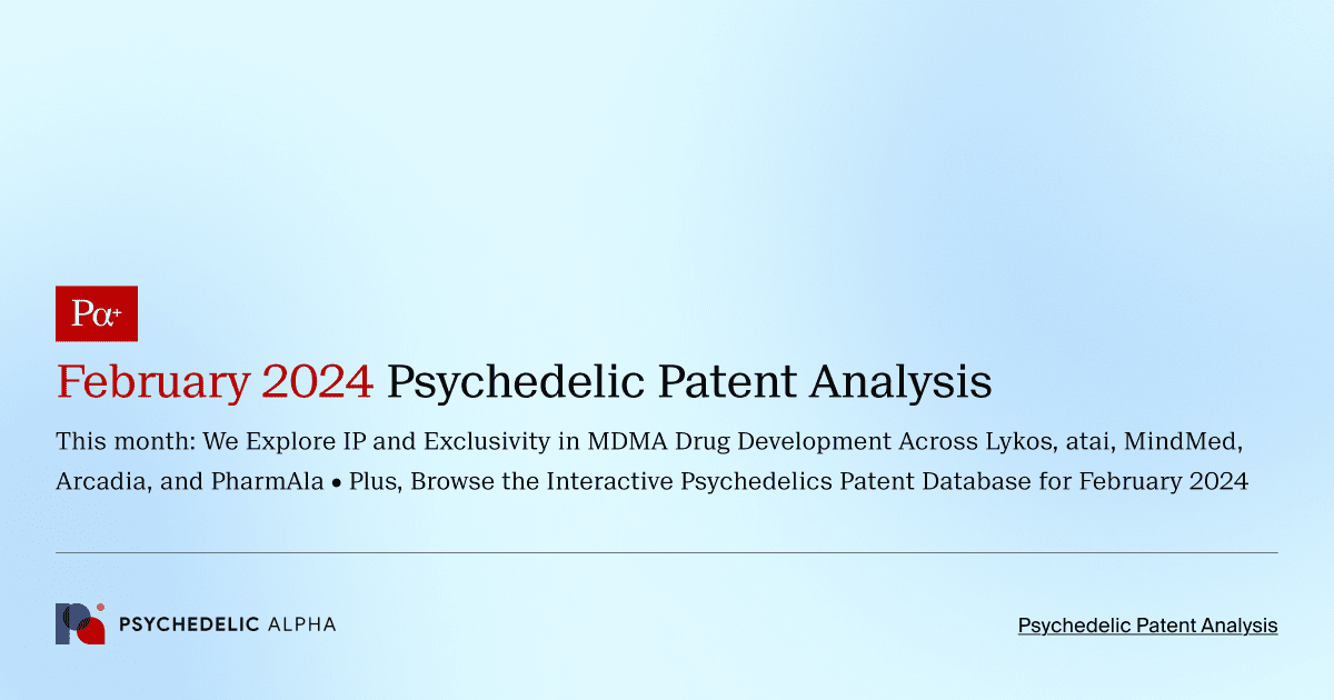 February 2024 Psychedelic Patent Analysis