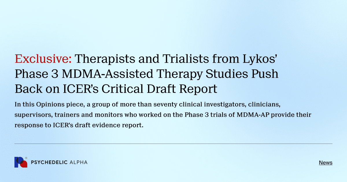 Exclusive: Therapists and Trialists from Lykos’ Phase 3 MDMA-Assisted Therapy Studies Push Back on ICER’s Critical Draft Report