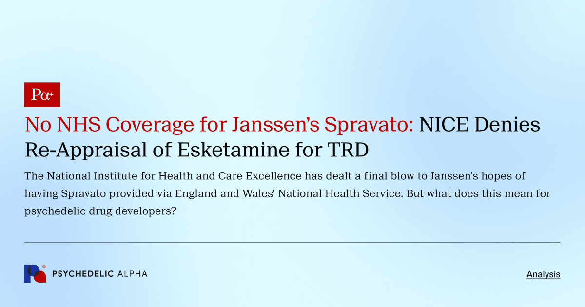 No NHS Coverage for Janssen’s Spravato: NICE Denies Re-Appraisal of Esketamine for TRD