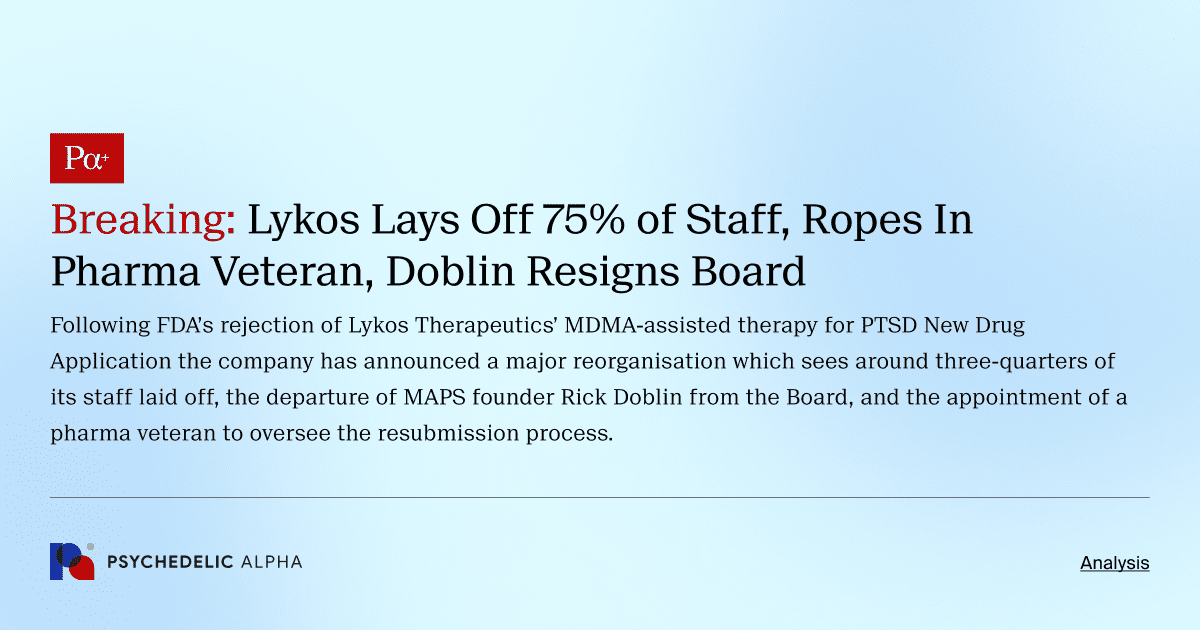 Breaking: Lykos Lays Off 75% of Staff, Ropes In Pharma Veteran, Doblin Resigns Board