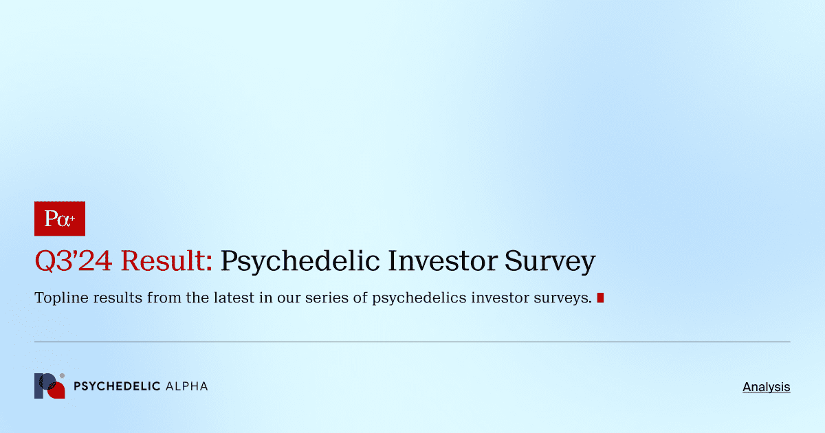 Q3’24 Survey: What are Psychedelics Investors Concerned About?