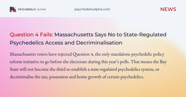 Question 4 Fails- Massachusetts Says No to State-Regulated Psychedelics Access and Decriminalization