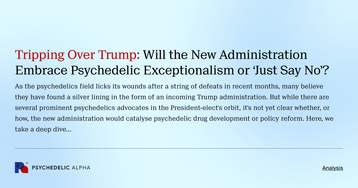 Tripping Over Trump: Will the New Administration Embrace Psychedelic Exceptionalism or ‘Just Say No’?