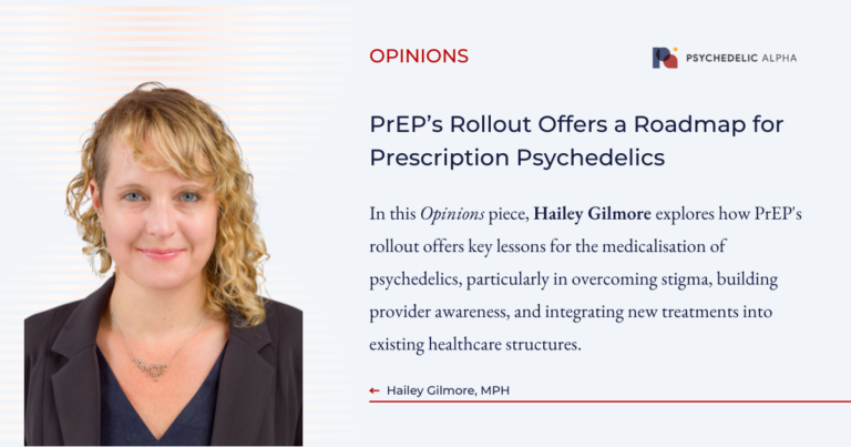 Opinions- PrEP’s Rollout Offers a Roadmap for Prescription Psychedelics