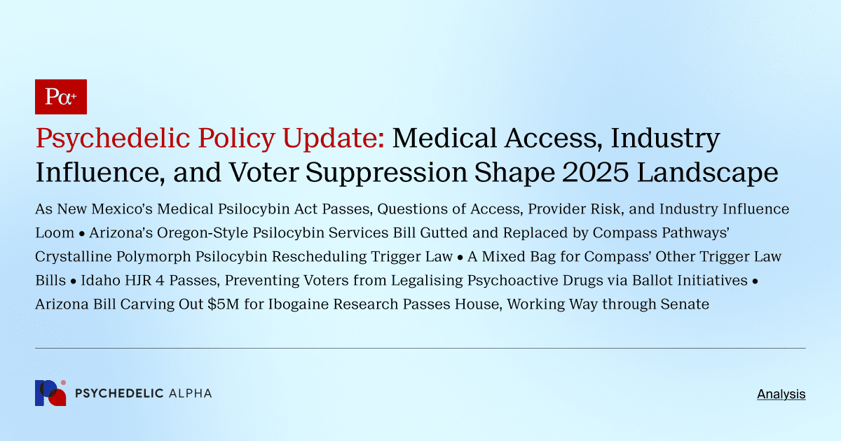 Psychedelic Policy Update: Medical Access, Industry Influence, and Voter Suppression Shape 2025 Landscape