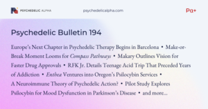 Read more about the article Pα+ Psychedelic Bulletin #194: Make-or-Break Moment Looms for Compass; RFK Jr. Discusses LSD Use; Europe’s Next Chapter in Psychedelic Therapy Begins in Barcelona