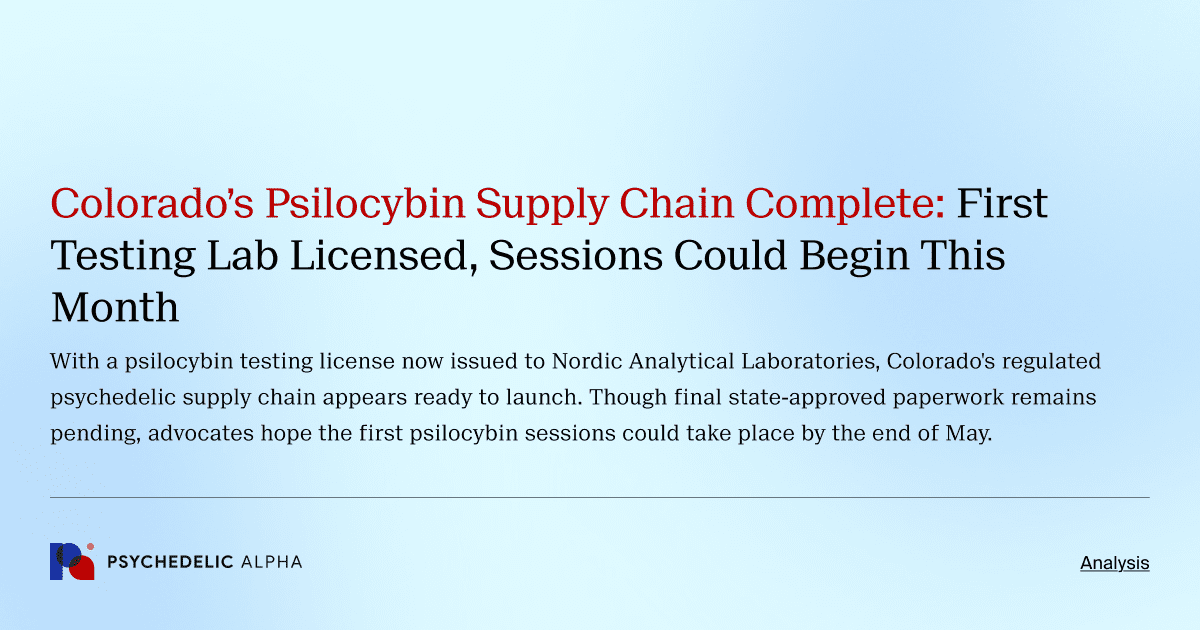 Colorado’s Psilocybin Supply Chain Complete: First Testing Lab Licensed, Sessions Could Begin This Month