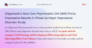 Read more about the article Gilgamesh’s Next-Gen Psychedelic GM-2505 Prints Impressive Results in Phase 2a Major Depressive Disorder Study