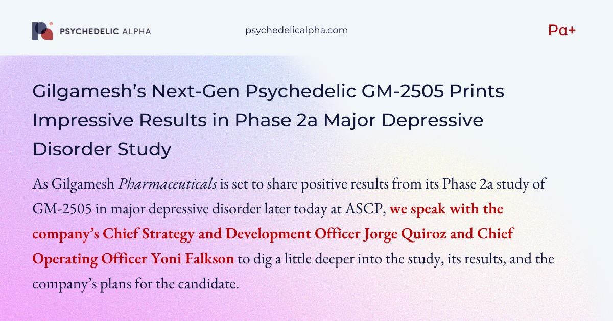 You are currently viewing Gilgamesh’s Next-Gen Psychedelic GM-2505 Prints Impressive Results in Phase 2a Major Depressive Disorder Study
