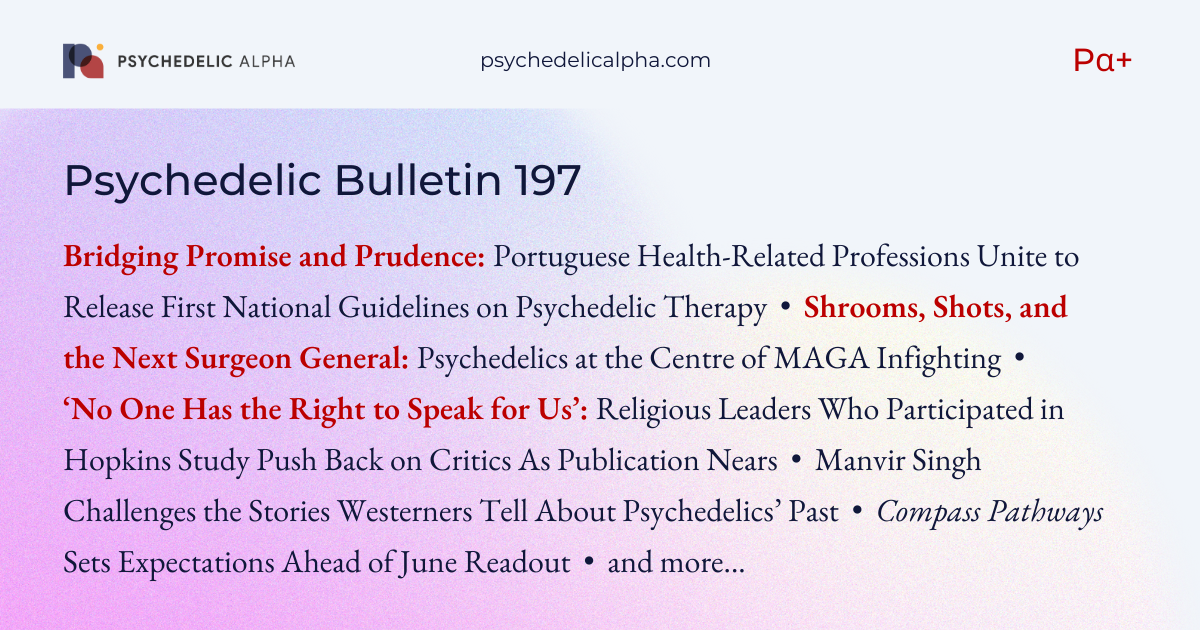 You are currently viewing Pα+ Psychedelic Bulletin #197: Portuguese Health-Related Professions Unite on Psychedelics; Shrooms, Shots, and the Next Surgeon General; Religious Leaders Study Set to Publish