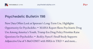 Read more about the article Pα+ Psychedelic Bulletin #198: New Data Offers Look at Spravato’s Long-Term Use, Highlights Psychedelic Opportunity; MAHA Report Slams Psychiatric Meds; Momentum Builds for Beckley