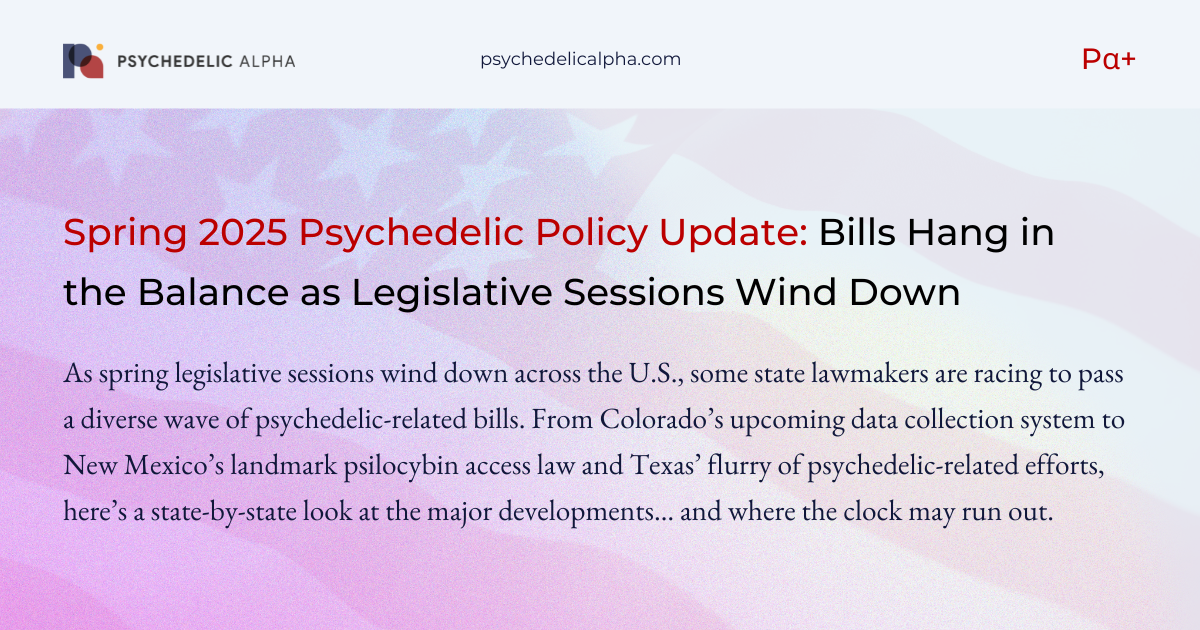 You are currently viewing Spring 2025 Psychedelic Policy Update: Bills Hang in the Balance as Legislative Sessions Wind Down