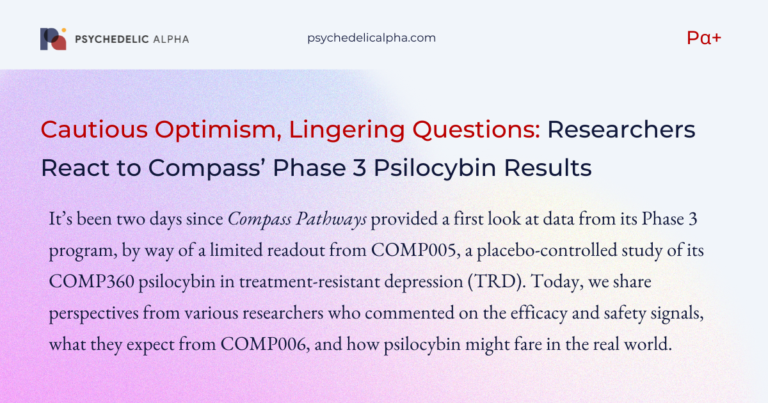 Cautious Optimism, Lingering Questions- Researchers React to Compass’ Phase 3 Psilocybin Results