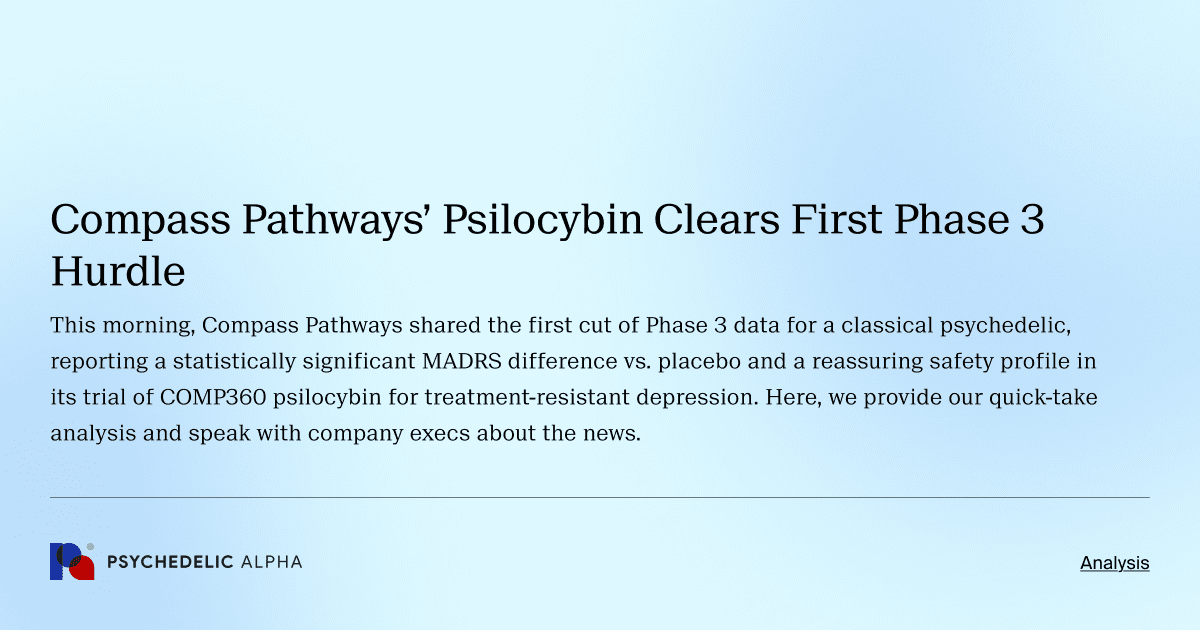 Compass Pathways’ Psilocybin Clears First Phase 3 Hurdle