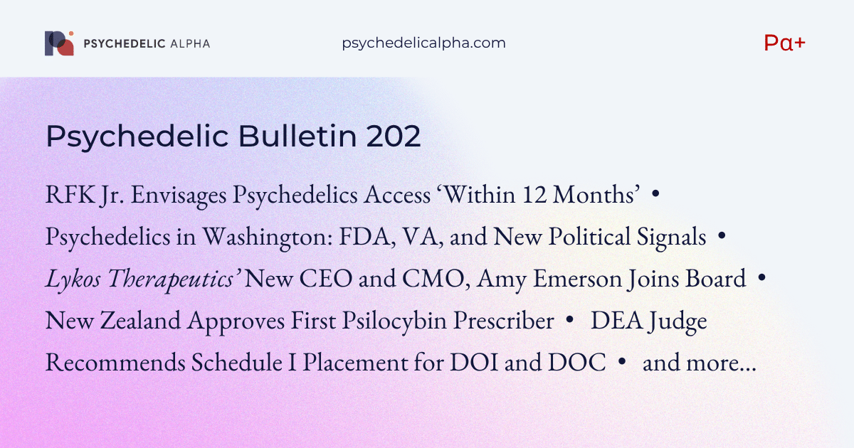 You are currently viewing Pα+ Psychedelic Bulletin #202: Psychedelics Access ‘Within 12 Months’, RFK Jr. Says; Psychedelics in Washington; Lykos’ New CEO, CMO; New Zealand’s First Psilocybin Prescriber; Judge Recommends Schedule I Placement for DOI and DOC