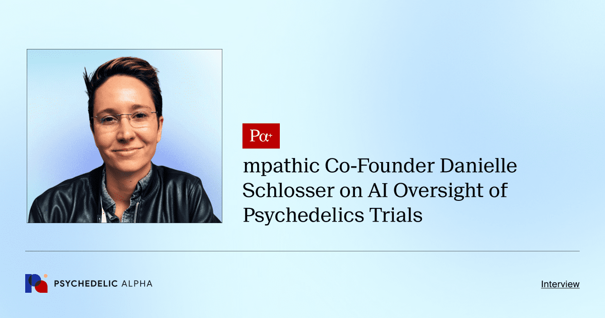 mpathic Co-Founder Danielle Schlosser on AI Oversight of Psychedelics Trials