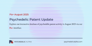 August 2025 psychedelic patent update