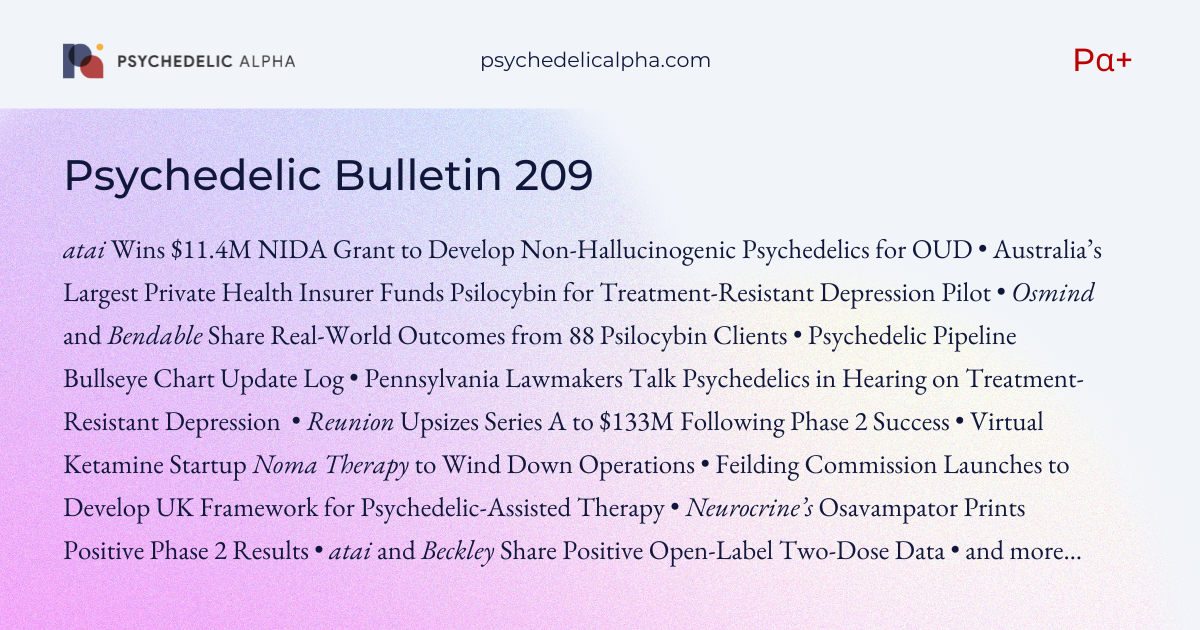 You are currently viewing Pα+ Psychedelic Bulletin #209: Aussie Insurer Covers Psilocybin for TRD; atai Scores $11.4M NIDA Grant; First Look at Real-World Outcomes from Oregon Psilocybin Clients; Pipeline Updates
