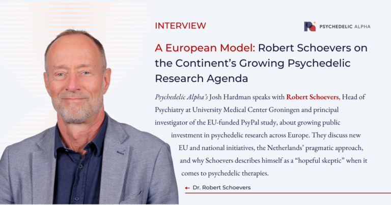 A European Model- Robert Schoevers on the Continent’s Growing Psychedelic Research Agenda - HEADER