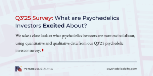 Read more about the article Q3’25 Survey: What are Psychedelics Investors Excited About?