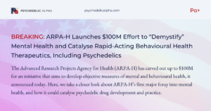 Read more about the article ARPA-H Launches $100M Effort to “Demystify” Mental Health and Catalyse Rapid-Acting Behavioural Health Therapeutics, Including Psychedelics