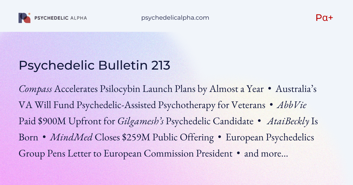 You are currently viewing Pα+ Psychedelic Bulletin #213: Compass Accelerates Psilocybin Launch Planning; Australian VA Funds Psychedelic Therapy for Veterans; AbbVie Paid $900M Upfront for Psychedelic Candidate