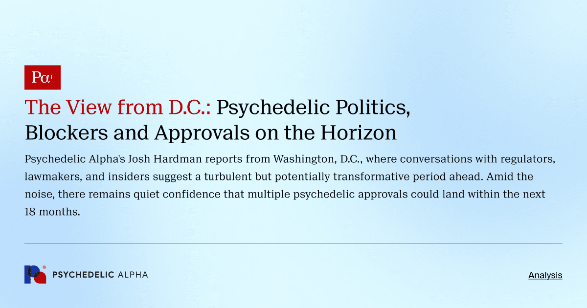 The View from D.C.: Psychedelic Politics, Blockers and Approvals on the Horizon