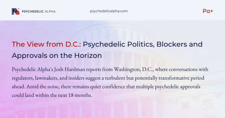 The View from D.C.: Psychedelic Politics, Blockers and Approvals on the Horizon