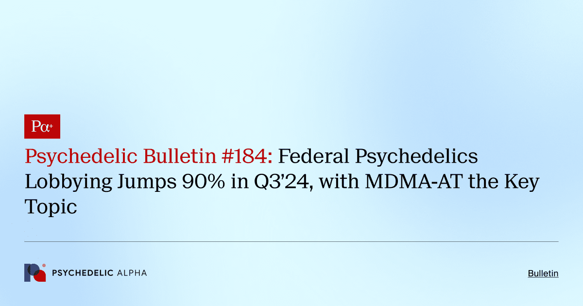 Psychedelic Bulletin #184: Federal Psychedelics Lobbying Jumps 90% in Q3’24, with MDMA-AT the Key Topic